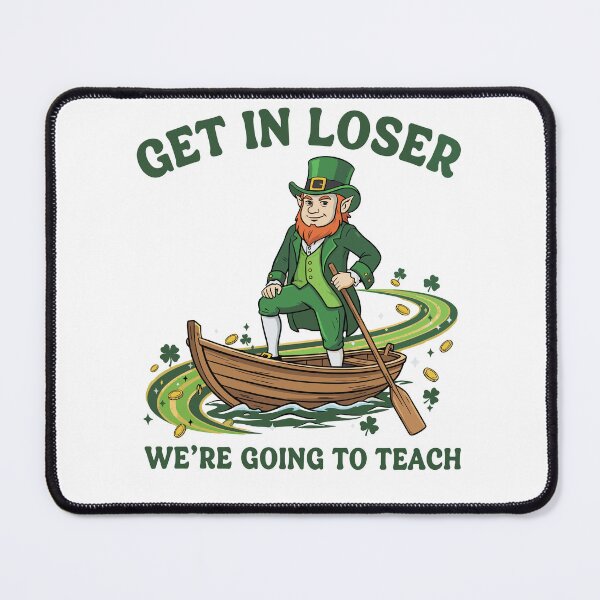 Item preview, Get In Loser Were Going To Teach Funny Leprechaun St Patricks Day Teacher designed and sold by pansak.