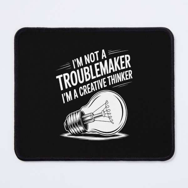 Item preview, I'm Not A Troublemaker I'm A Creative Thinker designed and sold by imsamaharem.