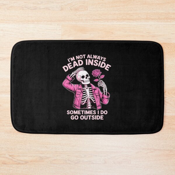 Item preview, I'm Not Always Dead Inside Sometimes I Do Go Outside designed and sold by imsamaharem.