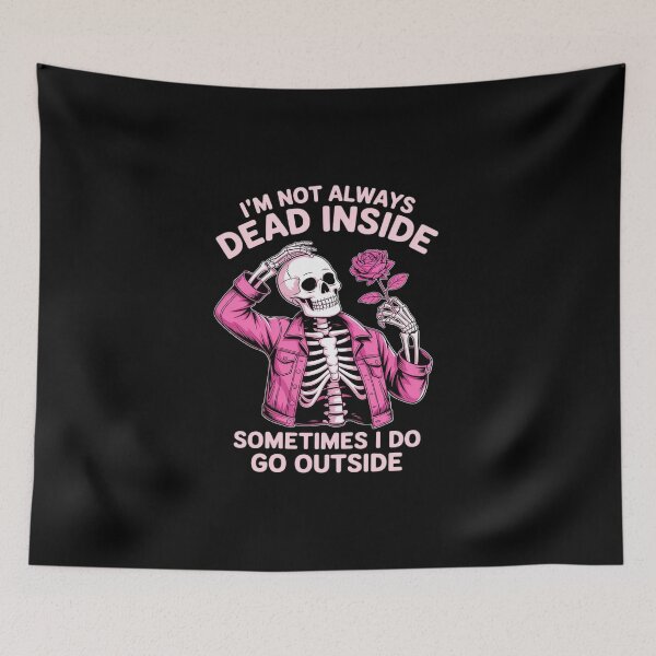 Item preview, I'm Not Always Dead Inside Sometimes I Do Go Outside designed and sold by imsamaharem.