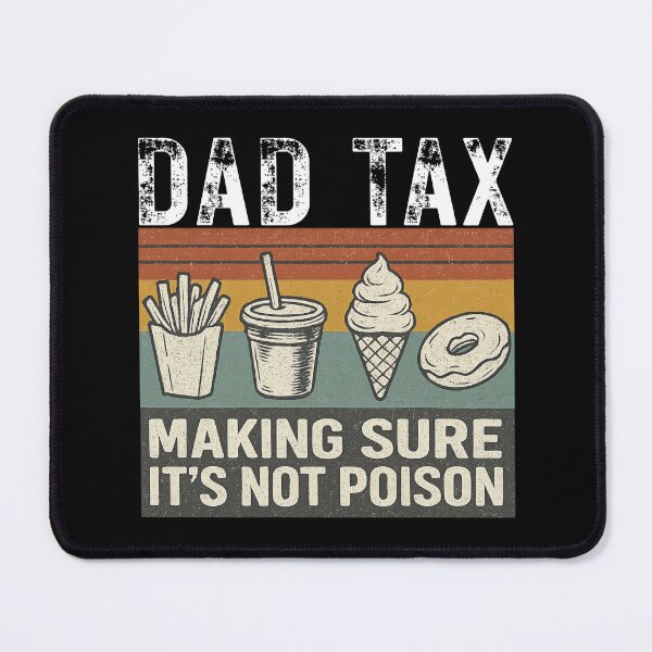 Item preview, Dad Tax Making Sure It’s Not Poison Funny Parenting Food Joke designed and sold by flagylART.