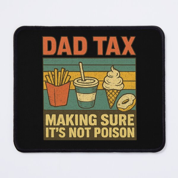 Item preview, Dad Tax Making Sure It’s Not Poison Funny Parenting Food Joke designed and sold by flagylART.