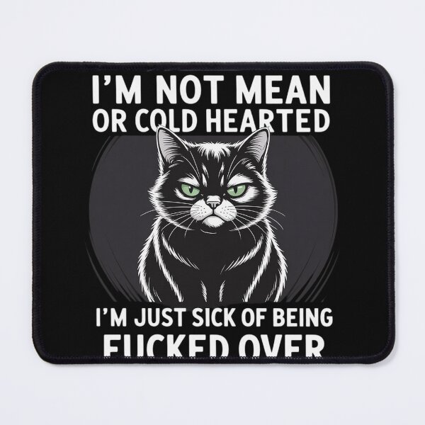 Item preview, I'm not Mean or Cold Hearted I'm just Sick of Being Treated designed and sold by countntenov.