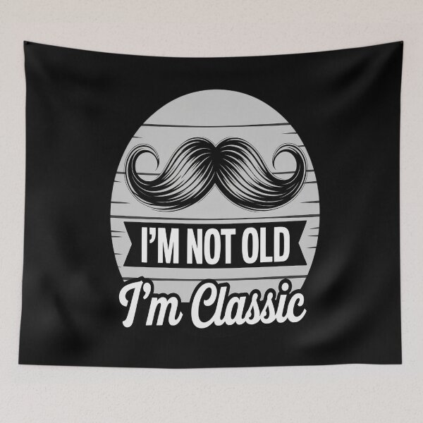 Item preview, I'm Not Old I'm Classic Retro Mustache Humor designed and sold by countntenov.
