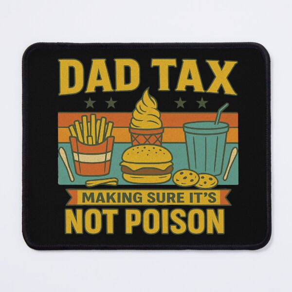 Item preview, Dad Tax Making Sure It’s Not Poison Funny Parenting Food Joke designed and sold by flagylART.