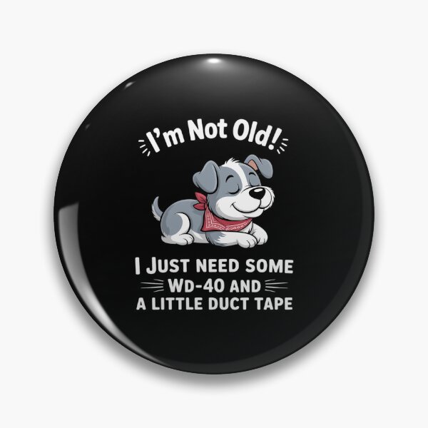 Item preview, I'm Not Old! I Just Need Some Wd-40 and A Little Duct Tape designed and sold by countntenov.