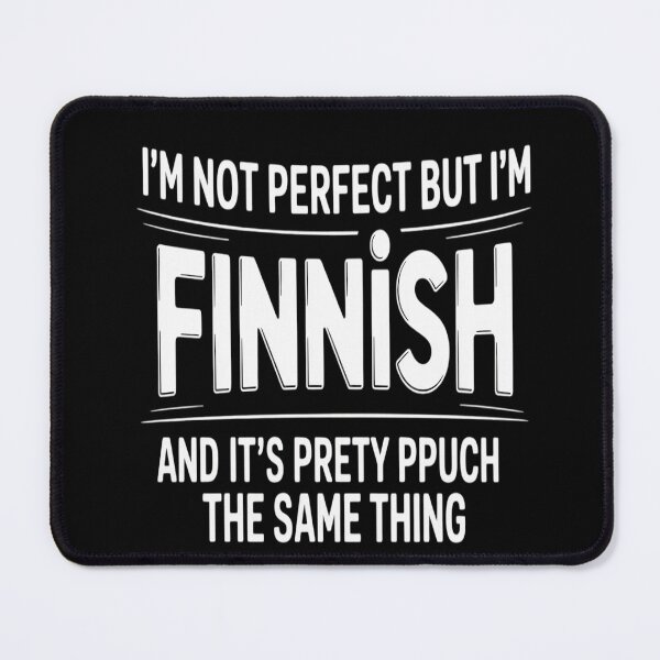 Item preview, I'm Not Perfect But I'm Finnish designed and sold by countntenov.