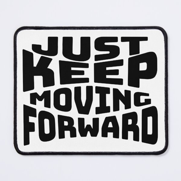 Item preview, Just Keep Moving Forward Gym Motivation Mental Toughness Quote designed and sold by FFPrints.