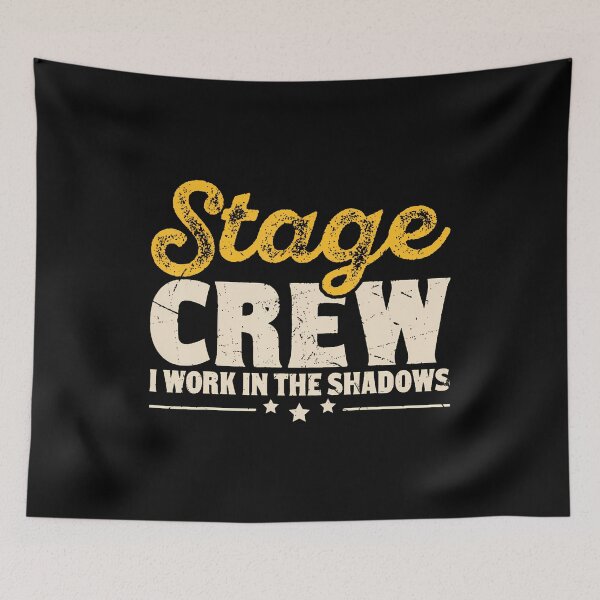 Item preview, Stage Crew I Work In The Shadows designed and sold by elihletoriong.