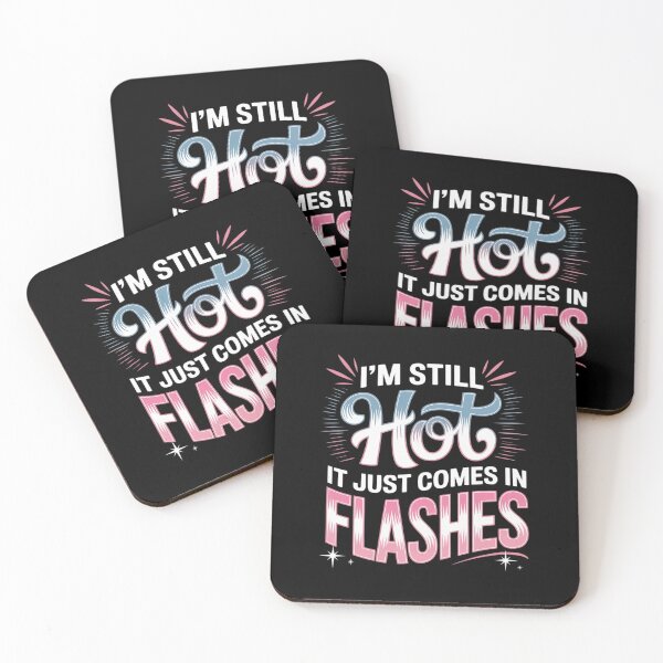 Item preview, I'm Still Hot It Just Comes in Flashes Menopause Humor designed and sold by countntenov.