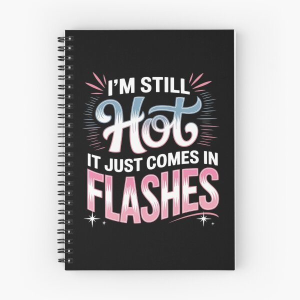 Item preview, I'm Still Hot It Just Comes in Flashes Menopause Humor designed and sold by countntenov.
