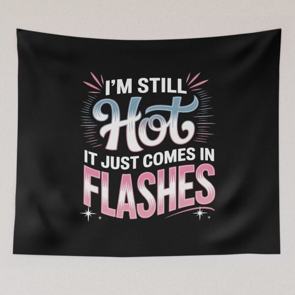 Item preview, I'm Still Hot It Just Comes in Flashes Menopause Humor designed and sold by countntenov.
