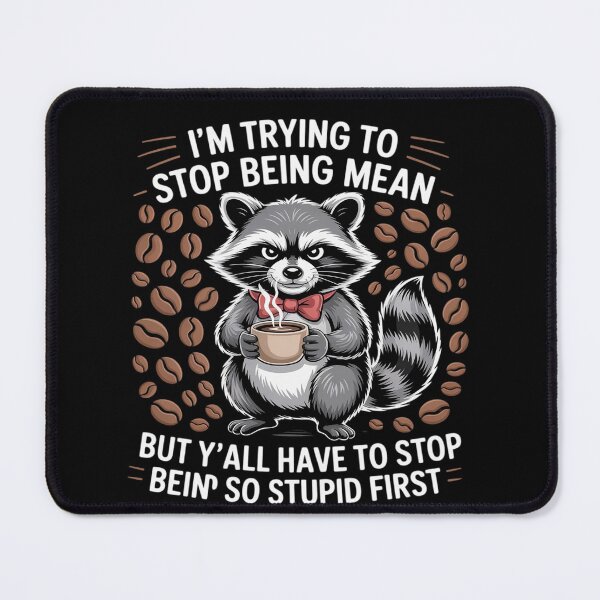 Item preview, I'm Trying to Stop Being Mean But Y'll Have to Stop Being designed and sold by Slwankol.