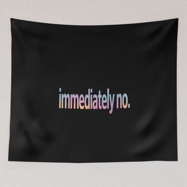 Item preview, Immediately no Sarcastic Saying Nope designed and sold by Slwankol.