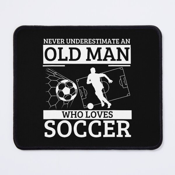 Item preview, Soccer Never Underestimate An Old Man Who Loves Soccer designed and sold by elihletoriong.