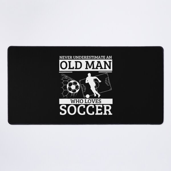 Item preview, Soccer Never Underestimate An Old Man Who Loves Soccer designed and sold by elihletoriong.