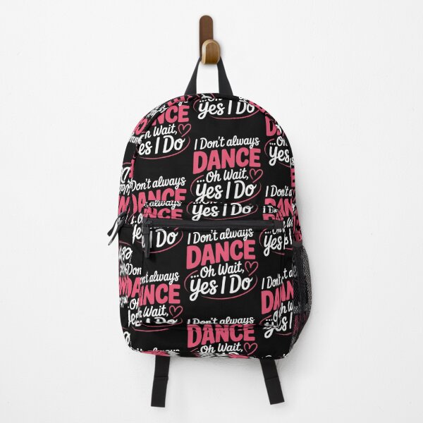 Item preview, I Don't Always Dance Oh Wait Yes I Do designed and sold by pfanodlnazb.