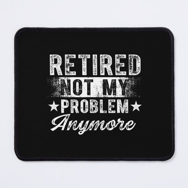 Item preview, Retired Not My Problem Anymore Retro Retirement designed and sold by elihletoriong.