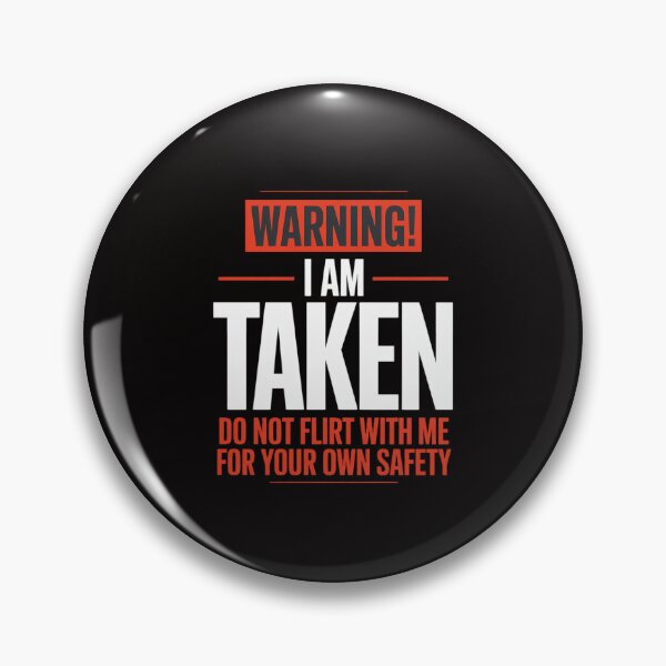 Item preview, Warning I'm taken Don't Flirt With Me Girlfriend Boyfriend designed and sold by portcrysral.