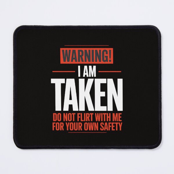 Item preview, Warning I'm taken Don't Flirt With Me Girlfriend Boyfriend designed and sold by portcrysral.