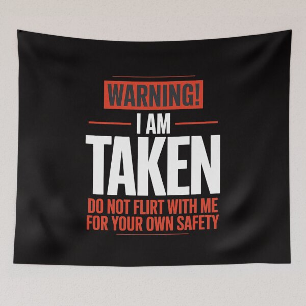 Item preview, Warning I'm taken Don't Flirt With Me Girlfriend Boyfriend designed and sold by portcrysral.