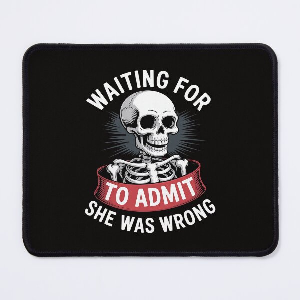 Item preview, Waiting For Wife To Admit She Was Wrong  Husband designed and sold by portcrysral.