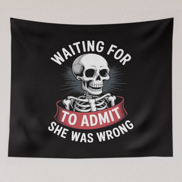 Item preview, Waiting For Wife To Admit She Was Wrong  Husband designed and sold by portcrysral.