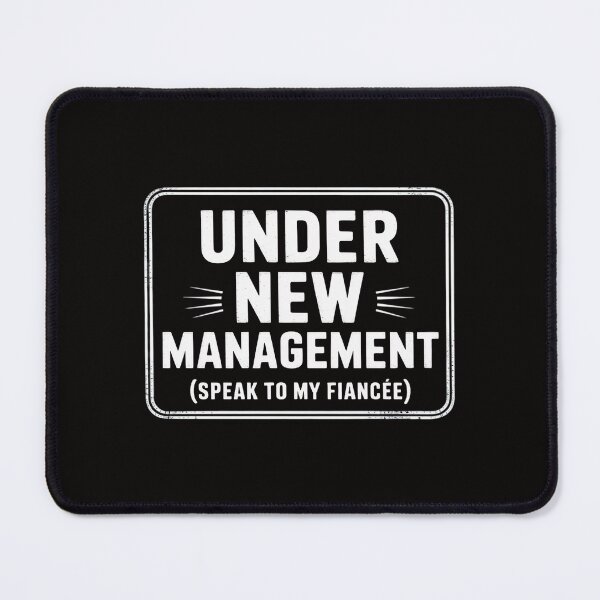 Item preview, Under New Management Speak To My Fiancee New Husband Engaged designed and sold by ForestMmost.