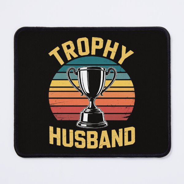 Item preview, Trophy Husband for Cool Father or Dad designed and sold by ForestMmost.