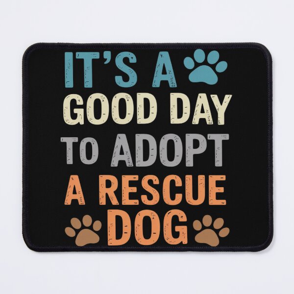 Item preview, It's A Good Day to Adopt Rescue Dog Mom Dog Lover Tee designed and sold by ProudForFunny.