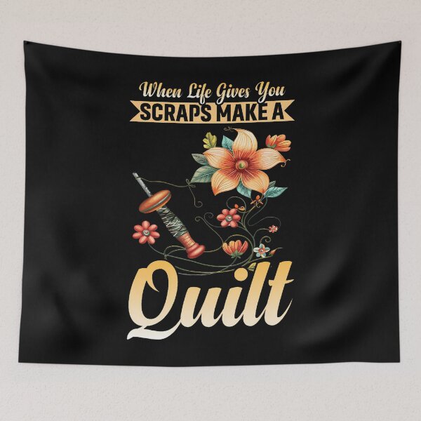 Item preview, When Life Gives You Scraps Make A Quilt Quilters Women designed and sold by desuyomoskov7.