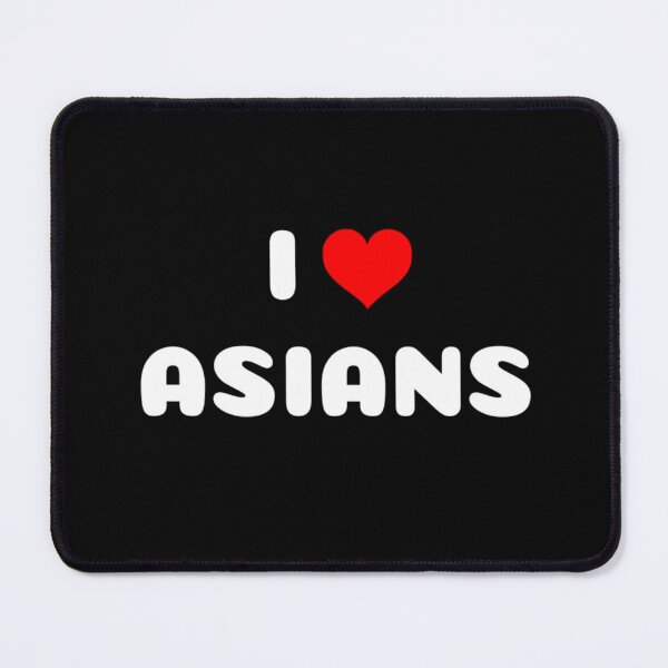 Item preview, I LOVE ASIANS designed and sold by Ravokee.