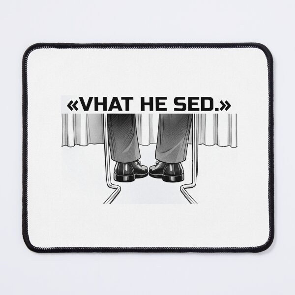 Item preview, Vhat he sed designed and sold by DeadpanWorks.