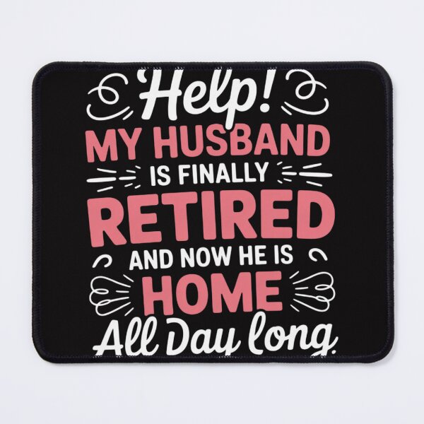 Item preview, My Husband Is Finally Retired Retirement For Wife designed and sold by berniceschm.