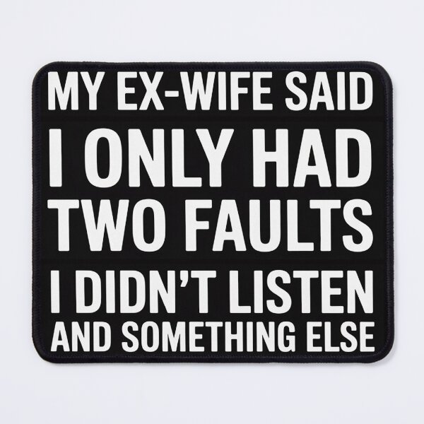 Item preview, My Ex-Wife Said Two Faults Husband Divorce designed and sold by sonlylya.
