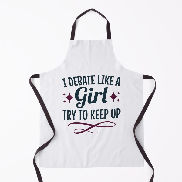 Item preview, I Debate Like a Girl Try to Keep Up Funny Debater designed and sold by jaygo.