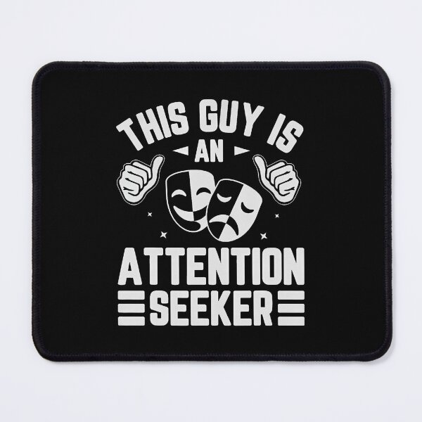 Item preview, This Guy Is An Attention Seeker designed and sold by caiknelinex.