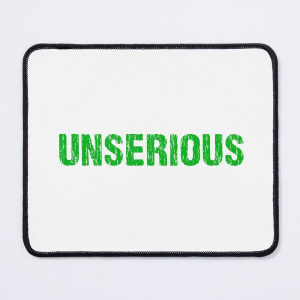 Item preview, Unserious, Green Gritty designed and sold by Memes N Lore .