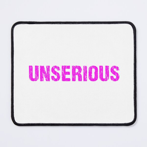 Item preview, Unserious, Pink Gritty designed and sold by Memes N Lore .