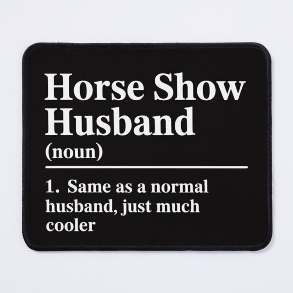 Item preview, Horse Show Husband Definition designed and sold by sonlylya.