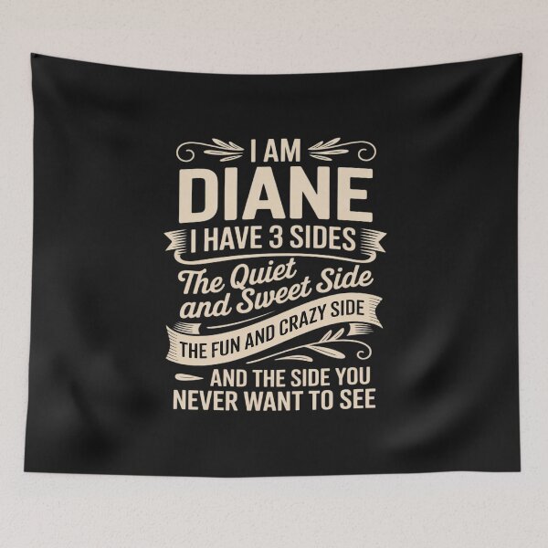 Item preview, Diane First Name Surname Funny Saying I have 3 sides designed and sold by Rackaam.