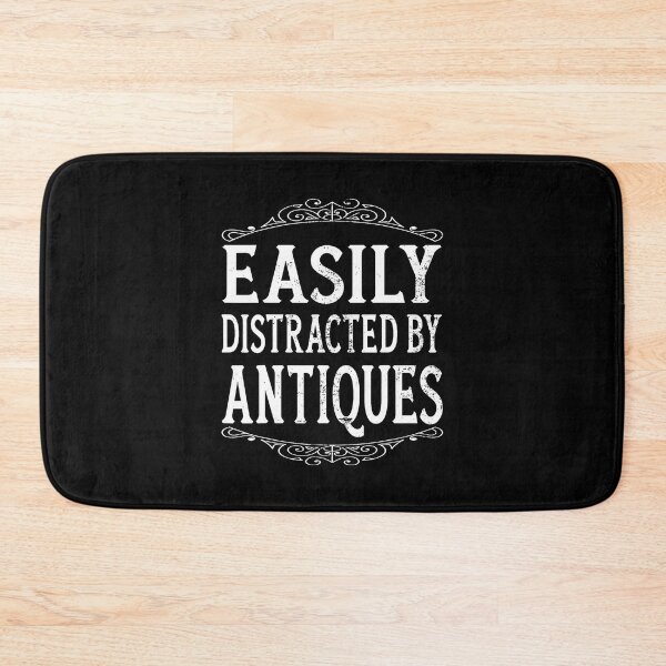 Item preview, Easily Distracted By Antiques Funny Antiques Cool Antique designed and sold by mischwpwarso.
