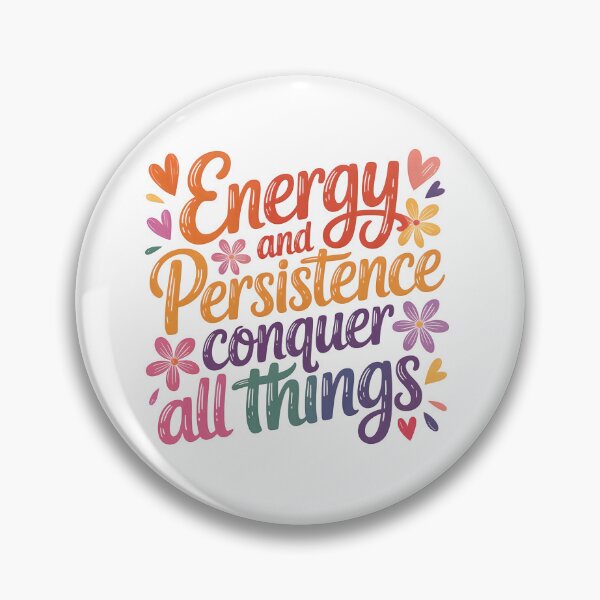Item preview, Energy and persistence conquer all things .. designed and sold by nimmitrends.