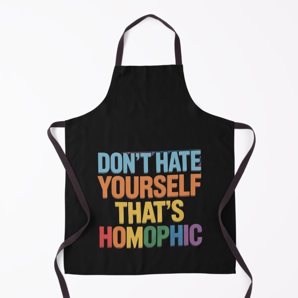 Item preview, Don’t hate yourself, that’s homophobic LGBT Pride Month designed and sold by Rackaam.