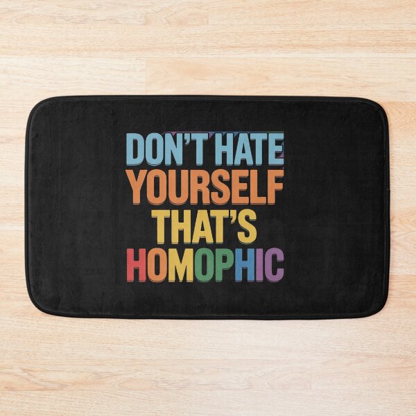 Item preview, Don’t hate yourself, that’s homophobic LGBT Pride Month designed and sold by Rackaam.