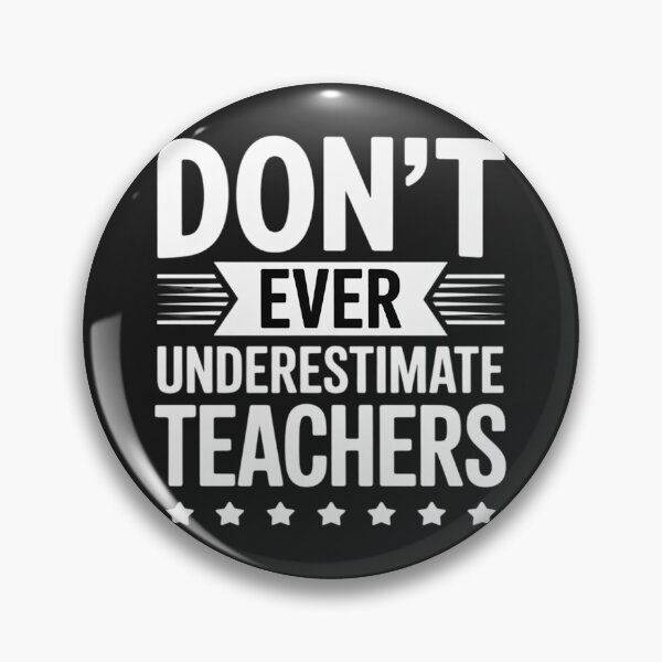 Item preview, Don't Ever Underestimate Teachers Public School Motivational designed and sold by Rackaam.