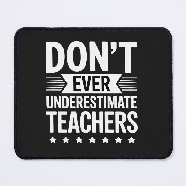Item preview, Don't Ever Underestimate Teachers Public School Motivational designed and sold by Rackaam.