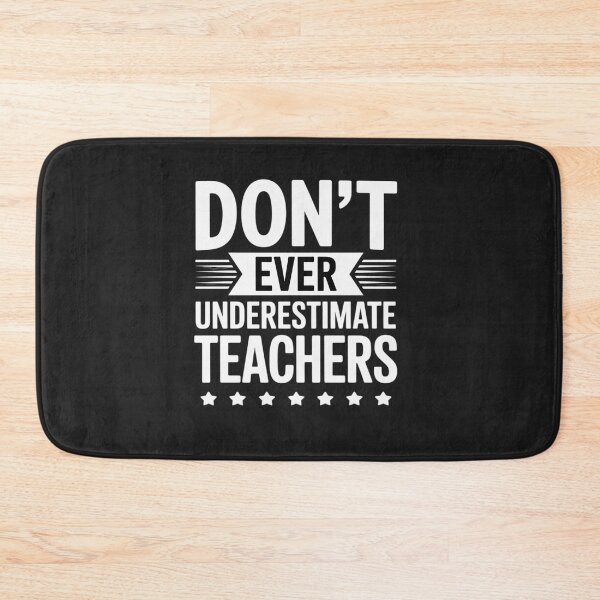 Item preview, Don't Ever Underestimate Teachers Public School Motivational designed and sold by Rackaam.