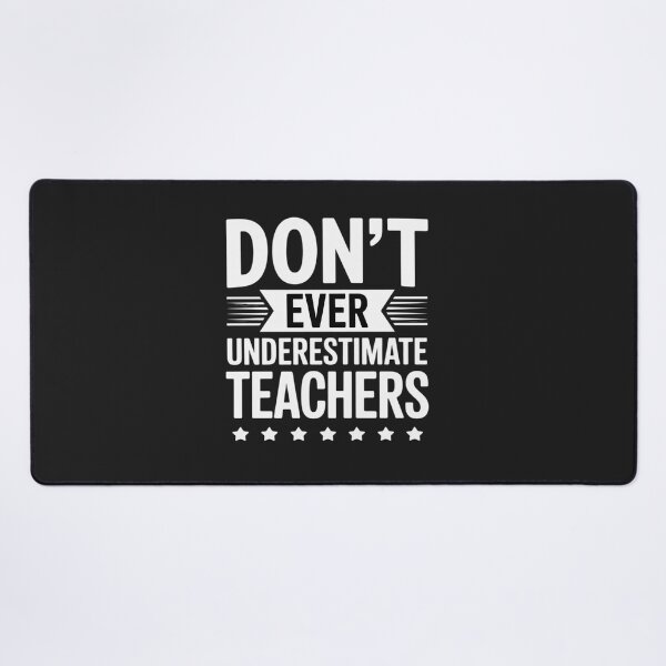 Item preview, Don't Ever Underestimate Teachers Public School Motivational designed and sold by Rackaam.