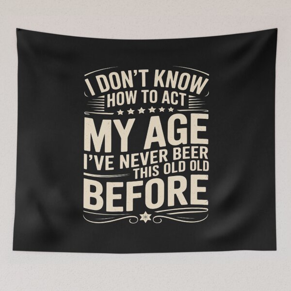 Item preview, Dont Know How To Act My Age Funny Old Birthday designed and sold by Rackaam.